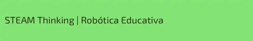 STEAM Thinking | Robótica Educativa 